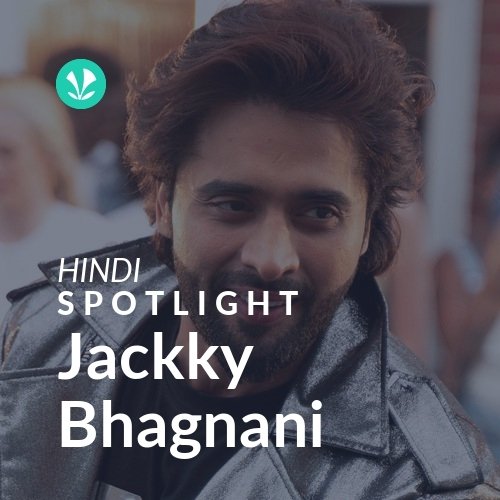 Jackky Bhagnani - Spotlight