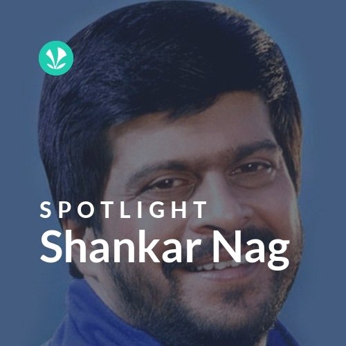 Shankar Nag - Spotlight