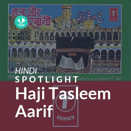 Haji Tasleem Aarif - Spotlight