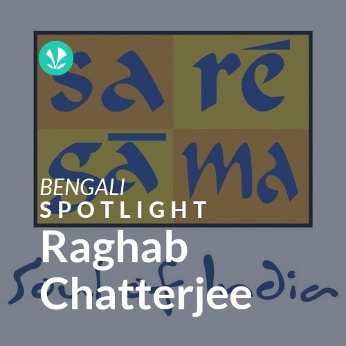 Raghab Chatterjee - Spotlight