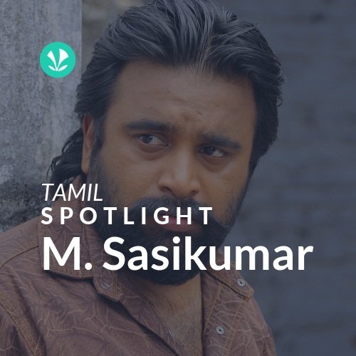 M. Sasikumar - Spotlight