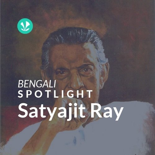 Satyajit Ray - Spotlight