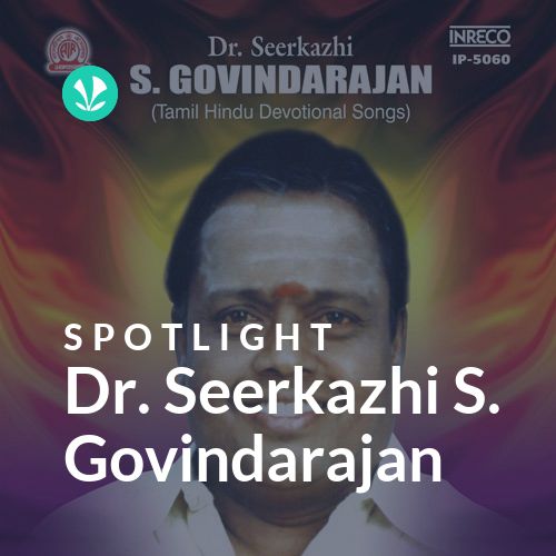 Dr. Seerkazhi S. Govindarajan - Spotlight