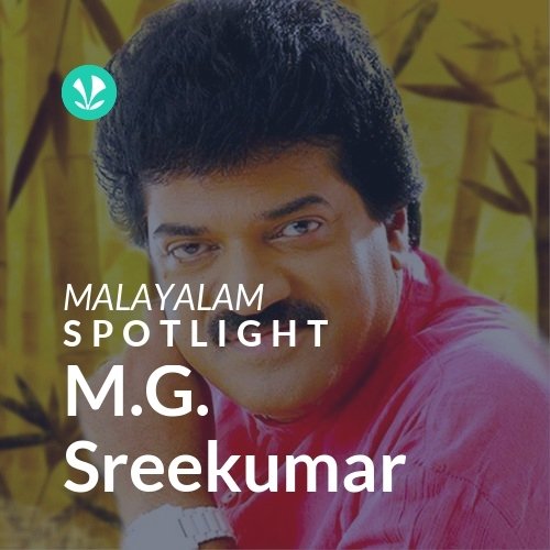 M.G. Sreekumar - Spotlight