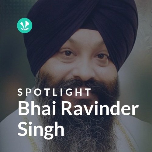 Bhai Ravinder Singh - Spotlight