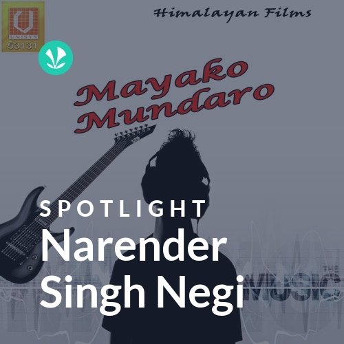Narender Singh Negi - Spotlight