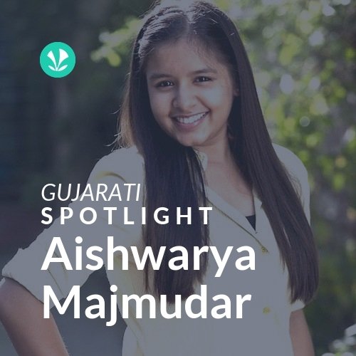Aishwarya Majmudar - Spotlight