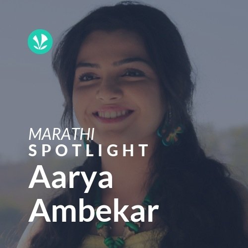 Aarya Ambekar - Spotlight