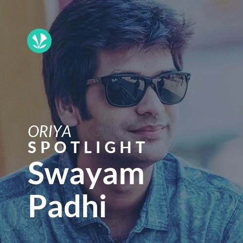 Swayam Padhi - Spotlight