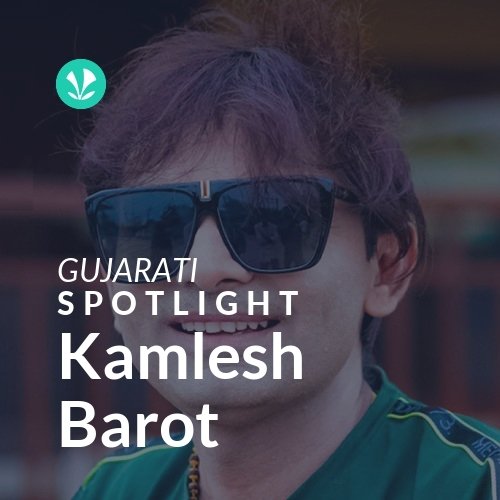 Kamlesh Barot - Spotlight