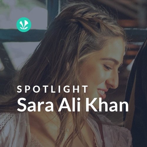 Sara Ali Khan - Spotlight