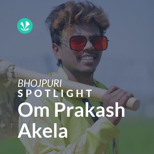 Om Prakash Akela - Spotlight