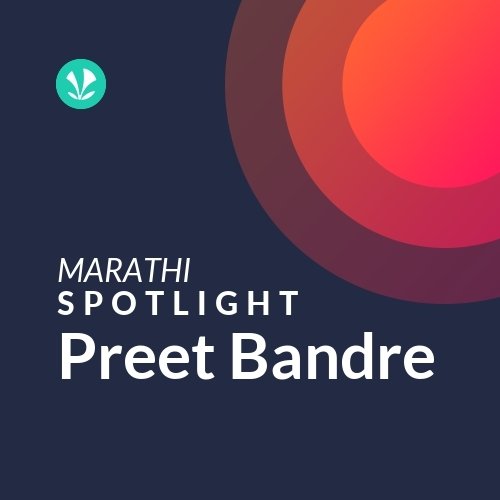 Preet Bandre - Spotlight
