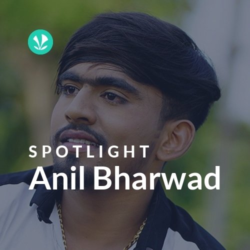 Anil Bharwad - Spotlight