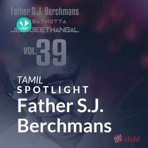 Father S.J. Berchmans - Spotlight