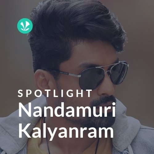 Nandamuri Kalyanram - Spotlight