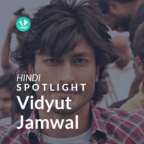 Vidyut Jamwal - Spotlight