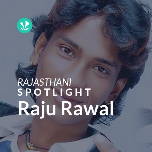 Raju Rawal - Spotlight