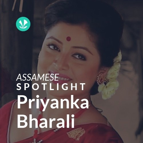 Priyanka Bharali - Spotlight