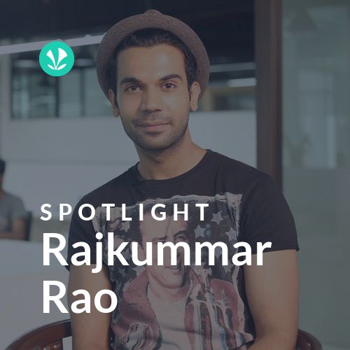 Rajkummar Rao - Spotlight