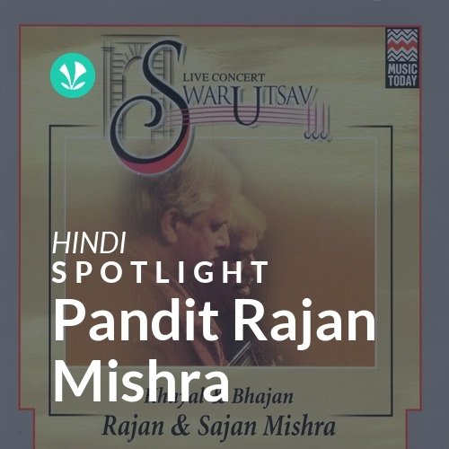 Pandit Rajan Mishra - Spotlight
