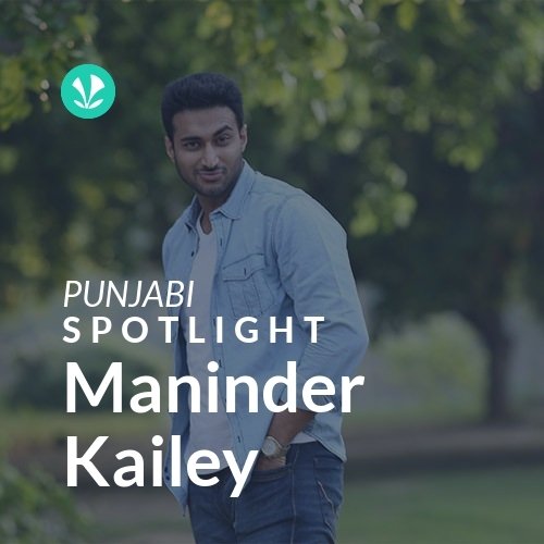Maninder Kailey - Spotlight