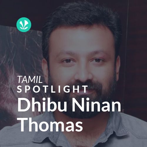Dhibu Ninan Thomas - Spotlight