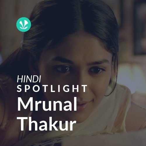 Mrunal Thakur - Spotlight - Latest Hindi Songs Online - JioSaavn