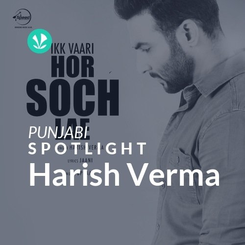 Harish Verma - Spotlight