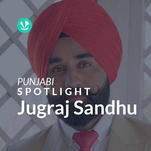 Jugraj Sandhu - Spotlight