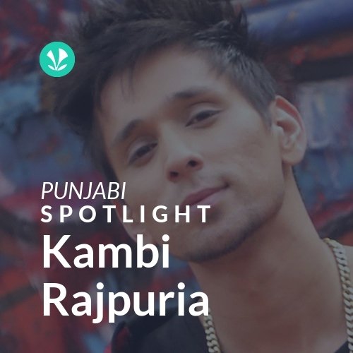 Kambi Rajpuria - Spotlight