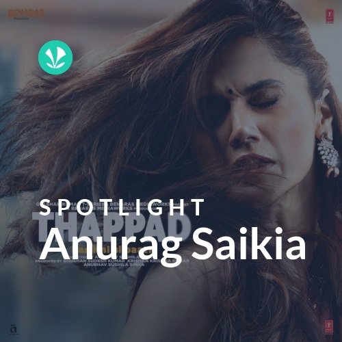 Anurag Saikia - Spotlight