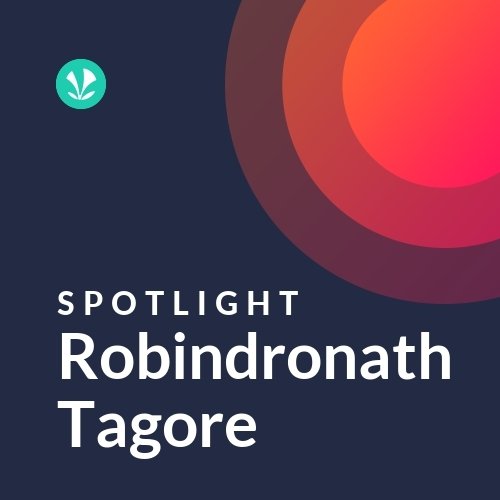 Robindronath Tagore - Spotlight