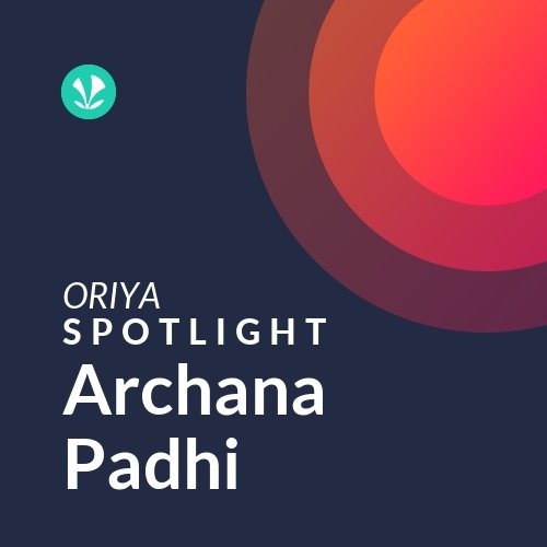 Archana Padhi - Spotlight