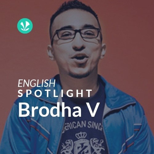 Brodha V - Spotlight