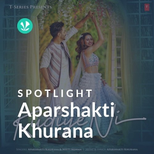 Aparshakti Khurana - Spotlight