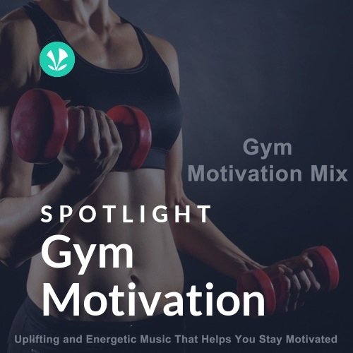 Gym Motivation - Spotlight - Latest Songs Online - JioSaavn