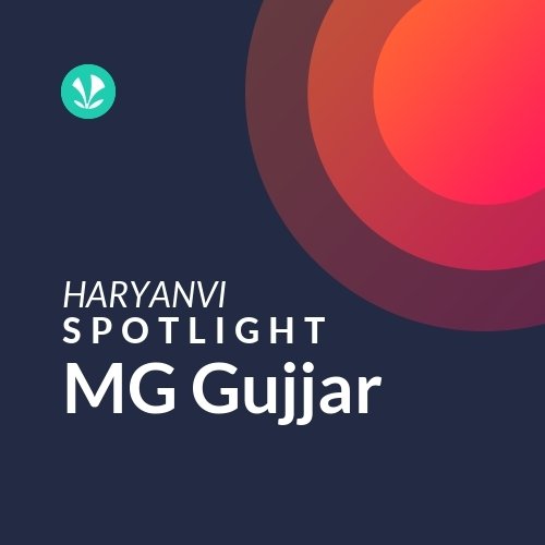 MG Gujjar - Spotlight