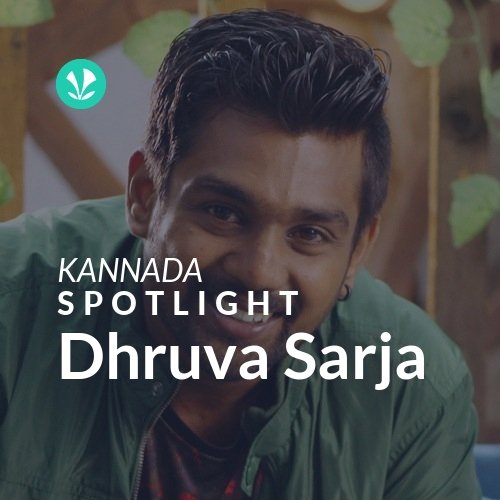Dhruva Sarja - Spotlight