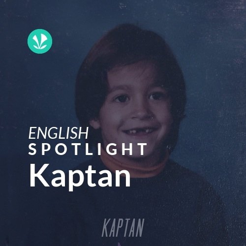 Kaptan - Spotlight