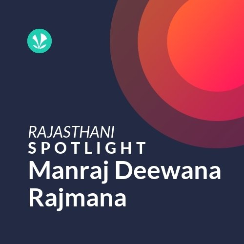 Manraj Deewana Rajmana - Spotlight