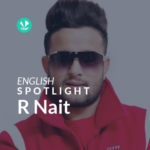 R Nait - Spotlight