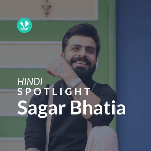 Sagar Bhatia - Spotlight