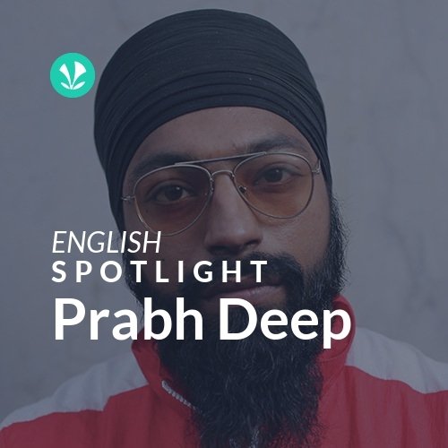 Prabh Deep - Spotlight