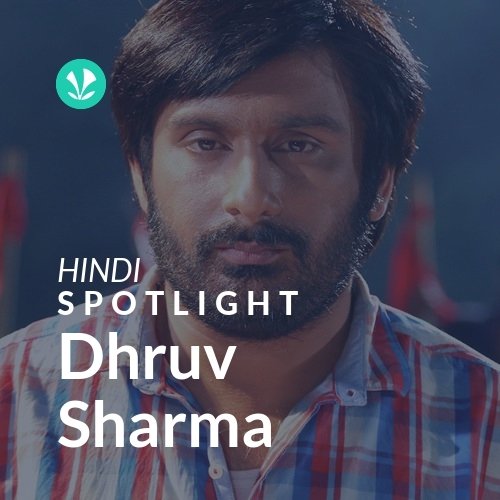 Dhruv Sharma - Spotlight