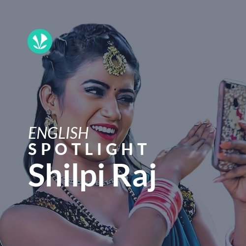 Shilpi Raj - Spotlight