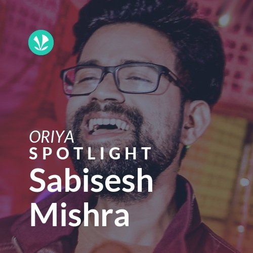 Sabisesh Mishra - Spotlight