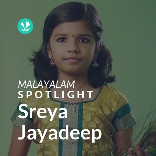 Sreya Jayadeep - Spotlight