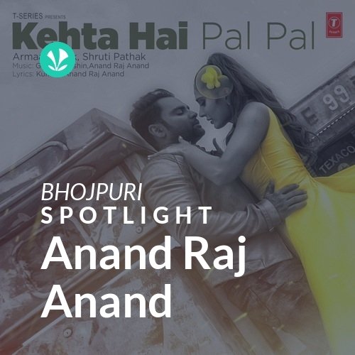 Anand Raj Anand - Spotlight