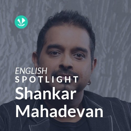 Shankar Mahadevan - Spotlight